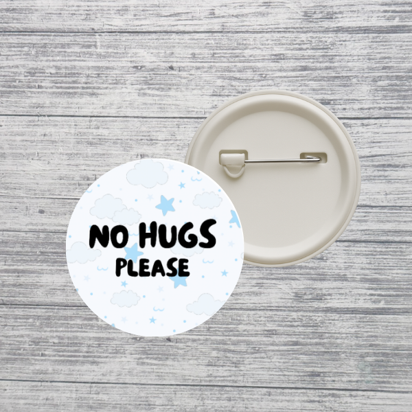 No Hugs Please Neurodivergent 2.25" Pin Back Button