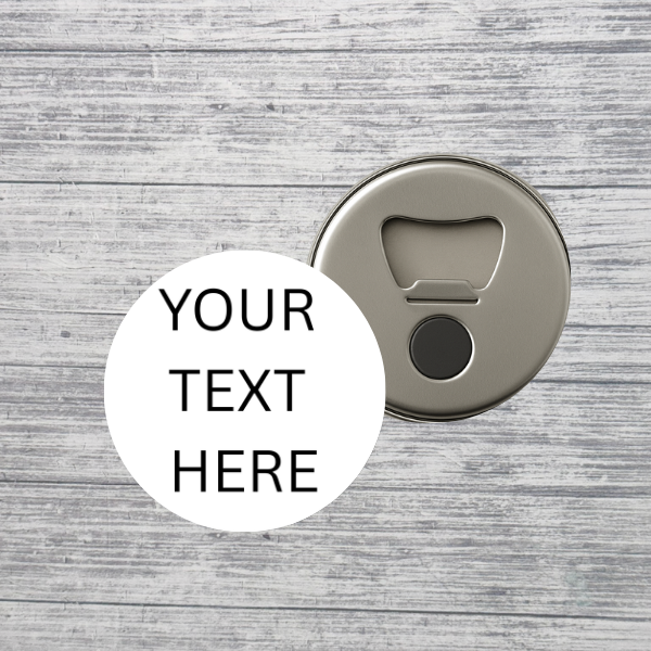 Custom Text Bottle Opener – Personalized Round Opener | Choose Your Colors & Font