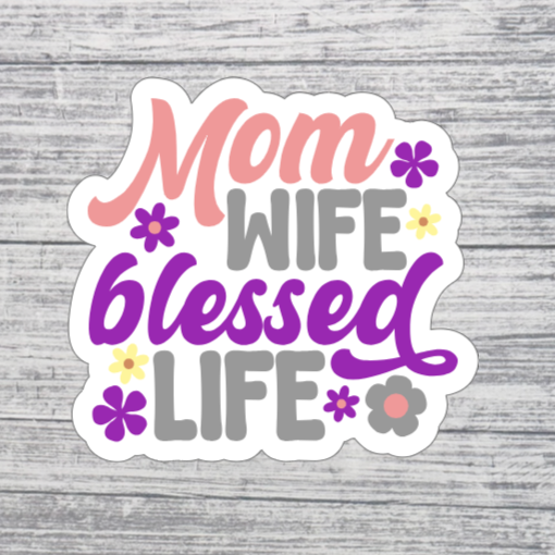 Mom Wife Blessed Life Sticker
