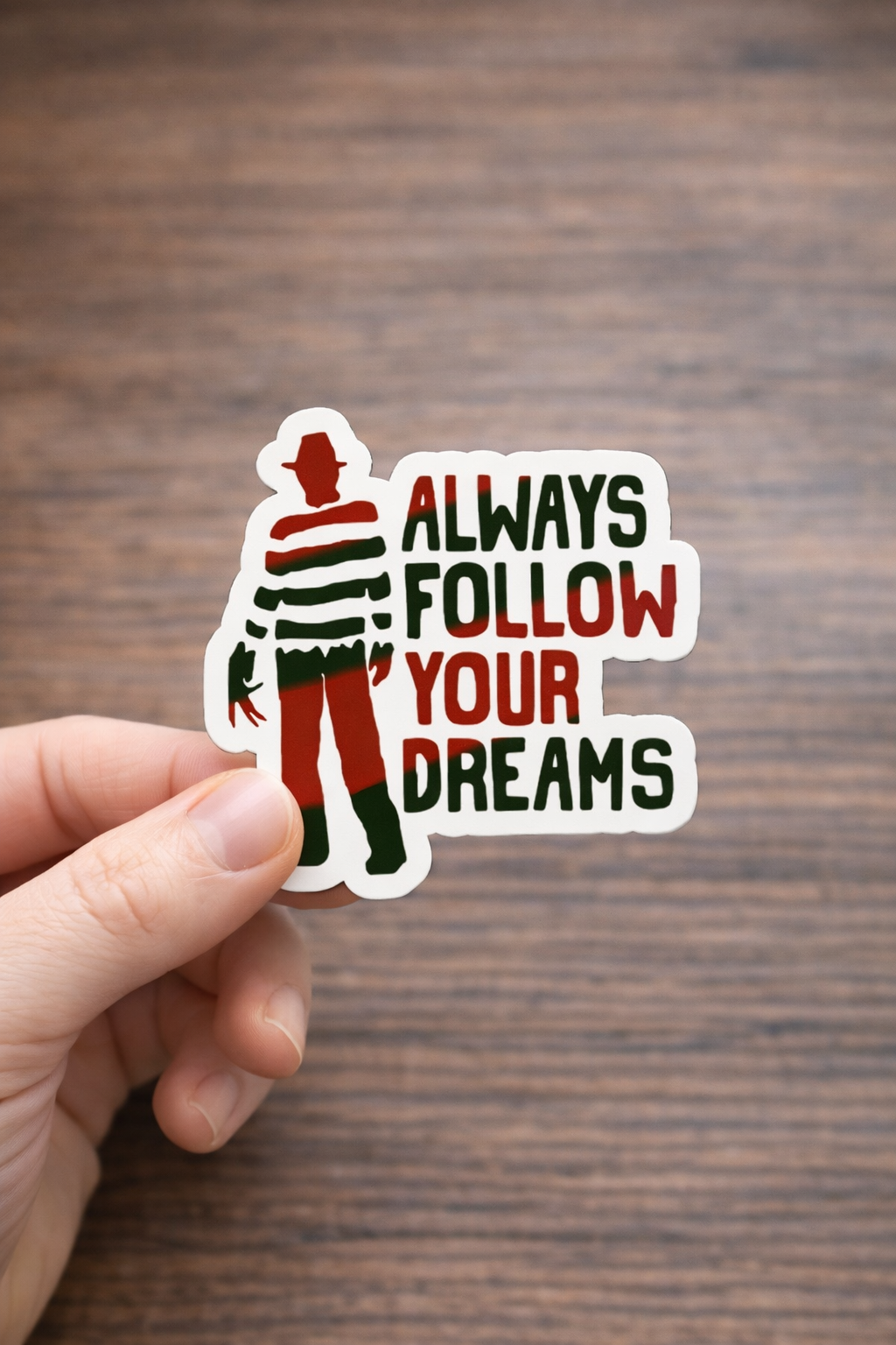 Always Follow Your Dreams Horror Sticker – 3” Waterproof Sticker