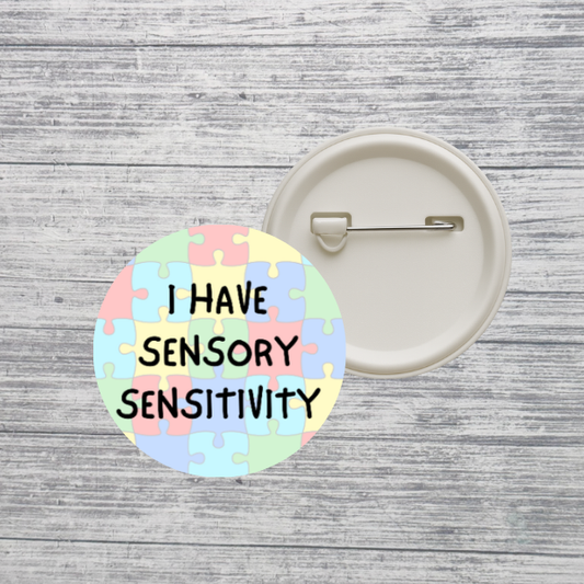 I Have Sensory Sensitivity Neurodivergent 2.25" Pin Back Button