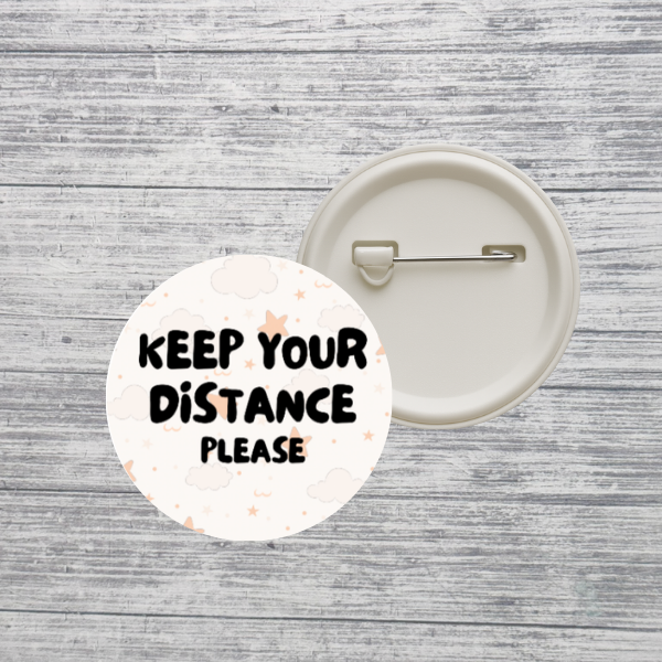 Keep Your Distance Please Neurodivergent 2.25" Pin Back Button