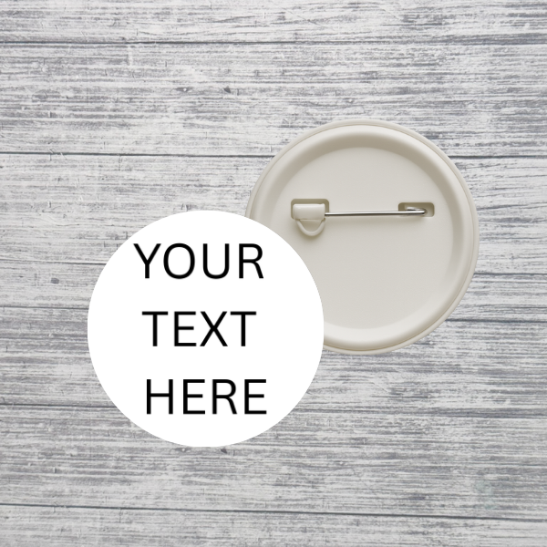 Custom Text Button – Personalized Pin-Back Button | Choose Your Colors & Font