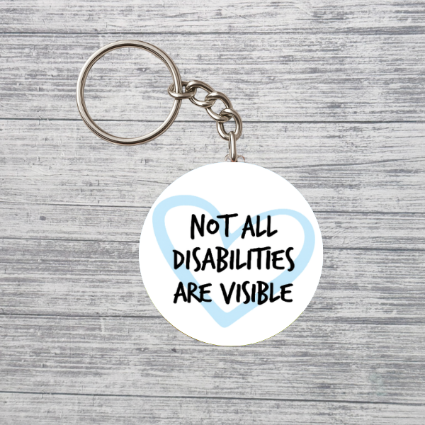 Not All Disabilities Are Visible Awareness 2.25" Keychain