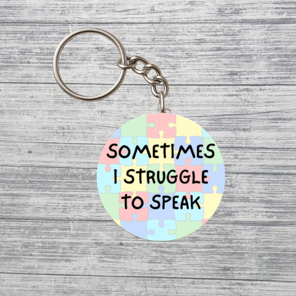 Sometimes I Struggle to Speak Neurodivergent 2.25" Keychain