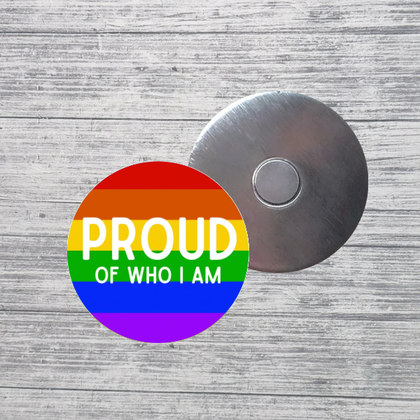 Proud of Who I Am Pride Magnet – Rainbow LGBTQ+ Fridge Locker Magnet – 2.25” Round Magnet
