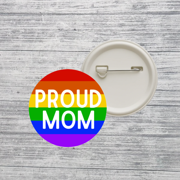 Custom Pride Family Button Pin – Mom Dad Mama Daughter Son Aunt Uncle Grandparent LGBTQ+ Rainbow Pin – 2.25” Pinback Button