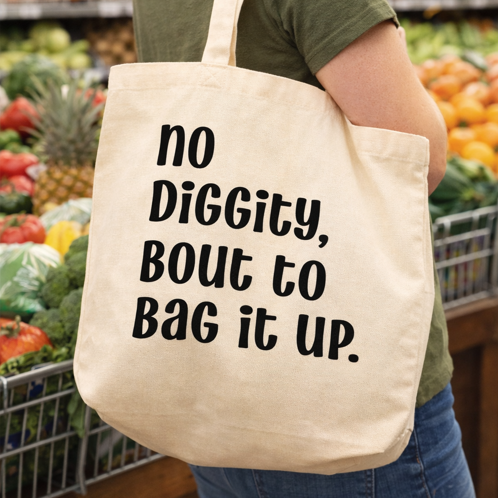 No Diggity, Bout to Bag It Up Canvas Tote