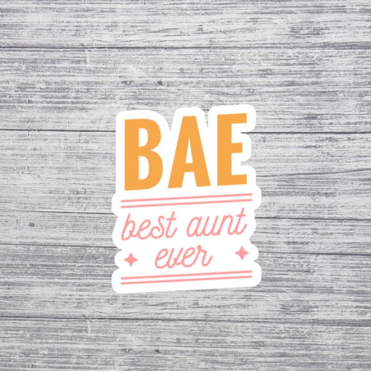 BAE Best Aunt Ever Sticker – Cute Auntie Gift Sticker - 3"