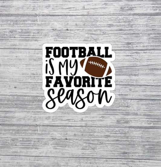 Football Is My Favorite Season Sticker – Game Day Waterproof Sticker