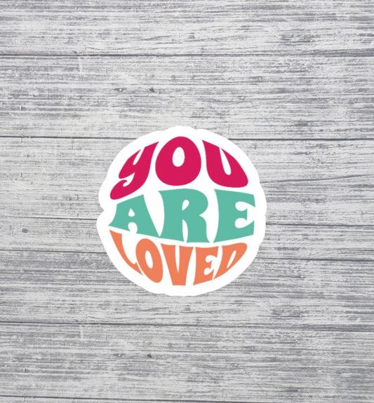 You Are Loved Sticker – Retro Positive Quote Sticker - 3"