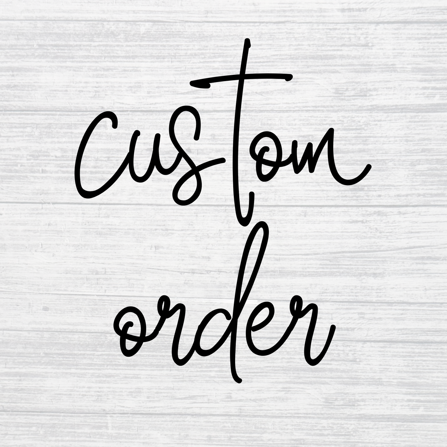 Custom Order