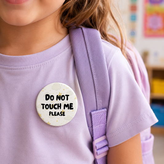 Do Not Touch Me Please Neurodivergent 2.25" Pin Back Button