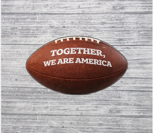 Together, We Are America Football Sticker