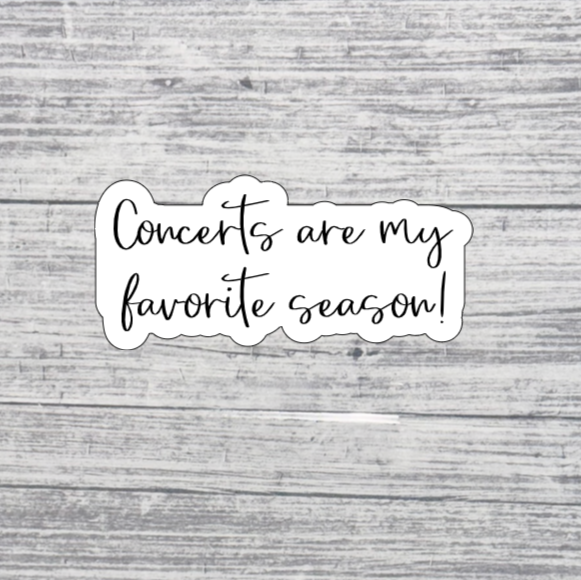 Concerts Are My Favorite Season Sticker
