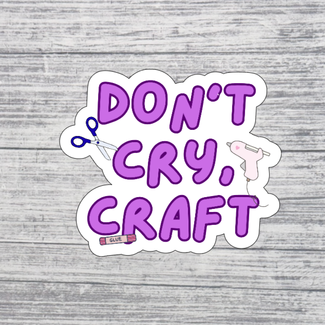 Don’t Cry, Craft Sticker