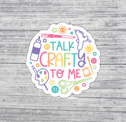 Talk Crafty to Me Sticker