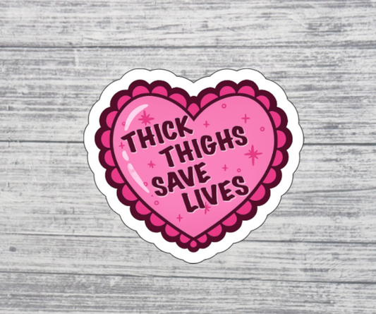 Thick Thighs Save Lives Sticker