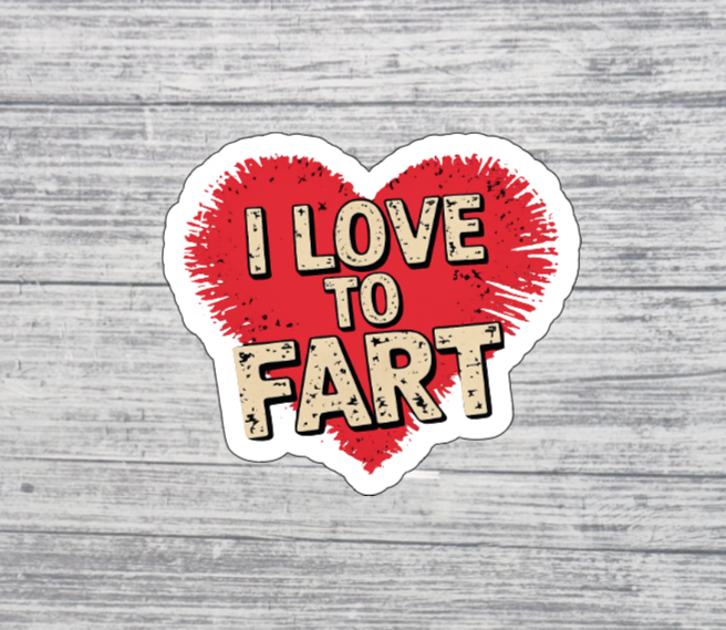 I Love to Fart Heart Sticker