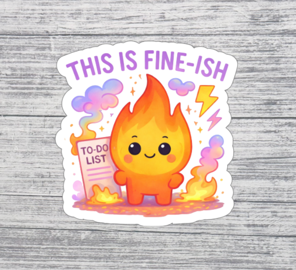 This Is Fine-ish Cute Fire Anxiety Sticker