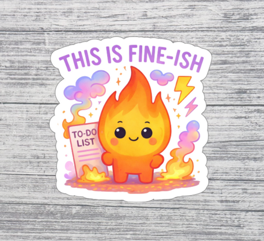 This Is Fine-ish Cute Fire Anxiety Sticker