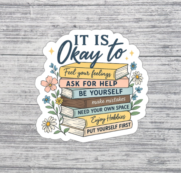 It Is Okay To Self Care Sticker