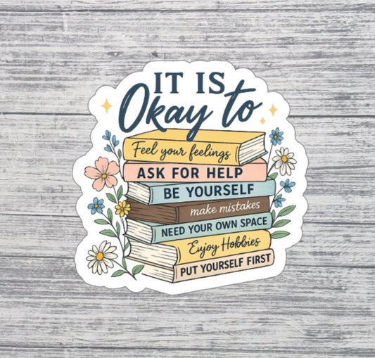 It Is Okay To Self Care Sticker
