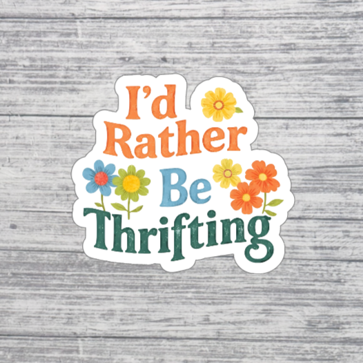 I’d Rather Be Thrifting Sticker