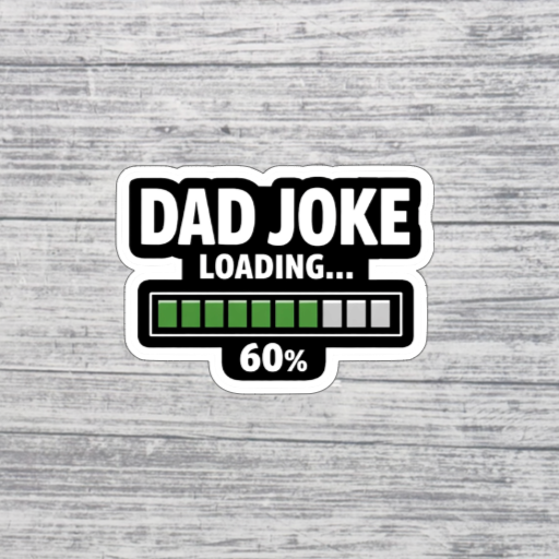 Dad Joke Loading Sticker – Funny Dad Humor Sticker – 60% Loading Bar