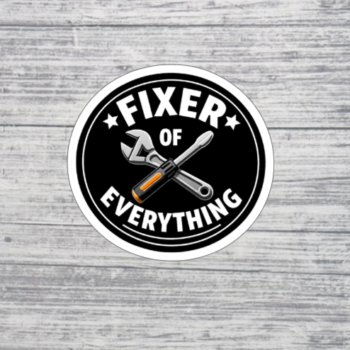 Fixer of Everything Sticker – Funny Handyman Sticker – Dad Repair Humor Sticker