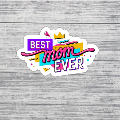 Best Mom Ever Sticker – Retro 80s Style Mom Sticker – Mother’s Day Gift Sticker