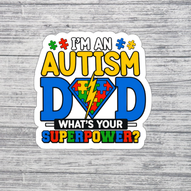 I’m an Autism Dad Superpower Awareness Sticker