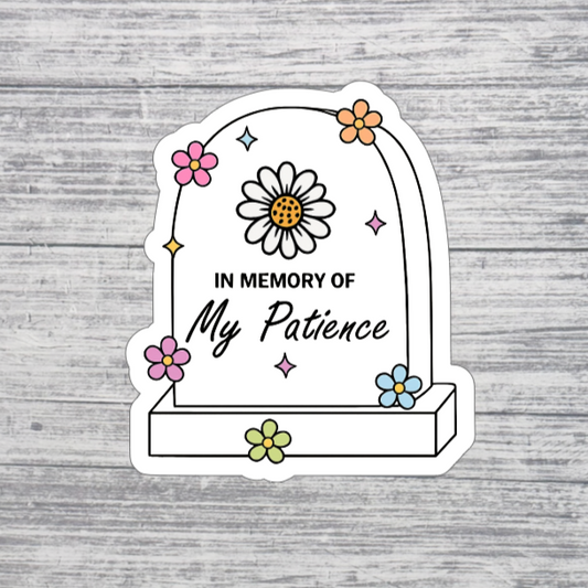 In Memory of My Patience Funny Tombstone Sticker