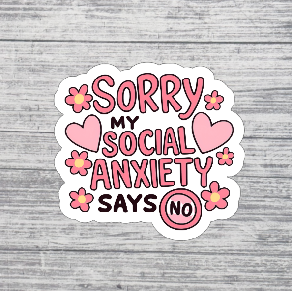 Sorry My Social Anxiety Says No Sticker | Cute Pink Mental Health Sticker