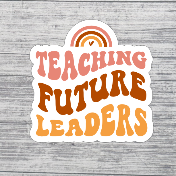 Teaching Future Leaders Sticker – 3” Retro Teacher Sticker – Boho Teacher Appreciation Sticker