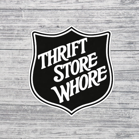 Thrift Store Whore Sticker | Funny Thrifting Sticker