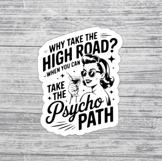 Why Take the High Road Sticker | Funny Retro Sarcastic Sticker