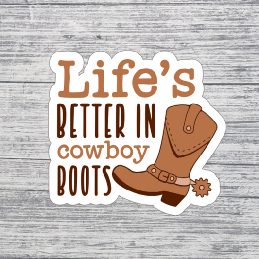 Life’s Better in Cowboy Boots Sticker