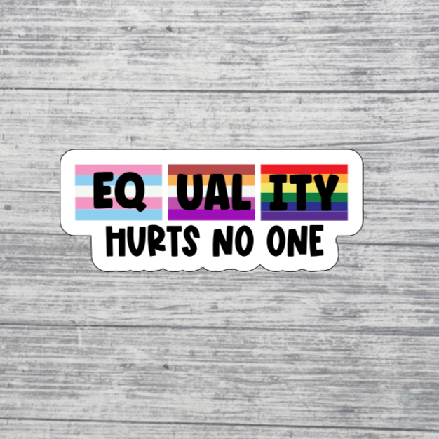Equality Hurts No One Sticker – Inclusive Pride Sticker 3"