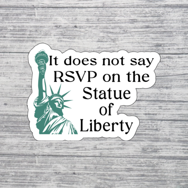 It Does Not Say RSVP on the Statue of Liberty Sticker