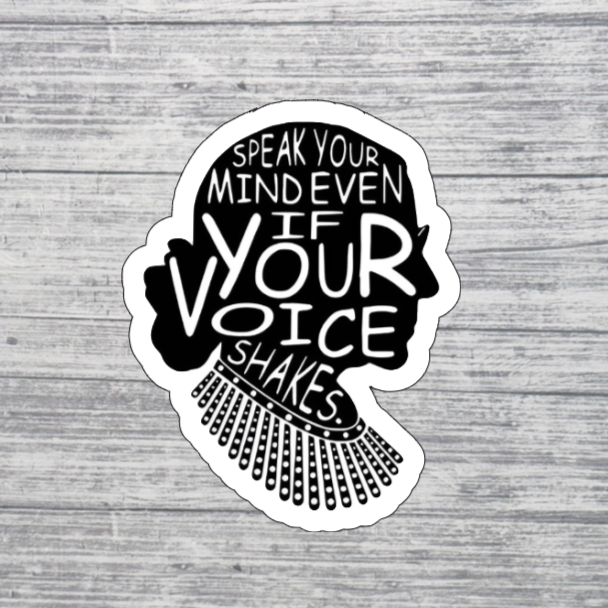 Speak Your Mind Even If Your Voice Shakes Sticker – Empowerment & Confidence Sticker 3"