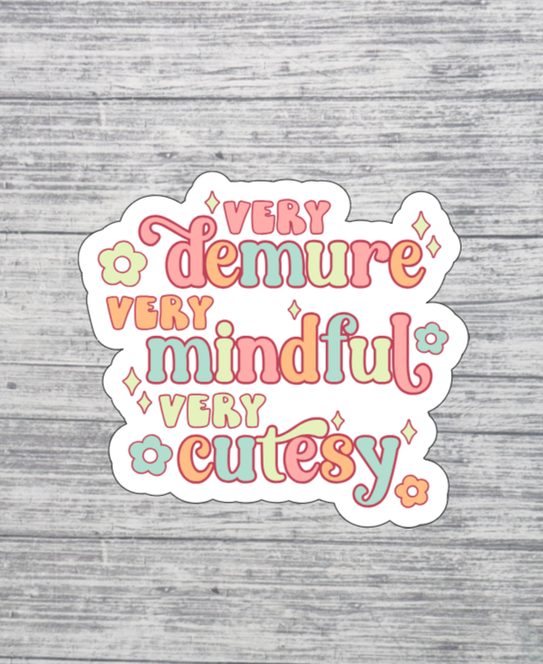 Very Demure Very Mindful Very Cutesy Sticker