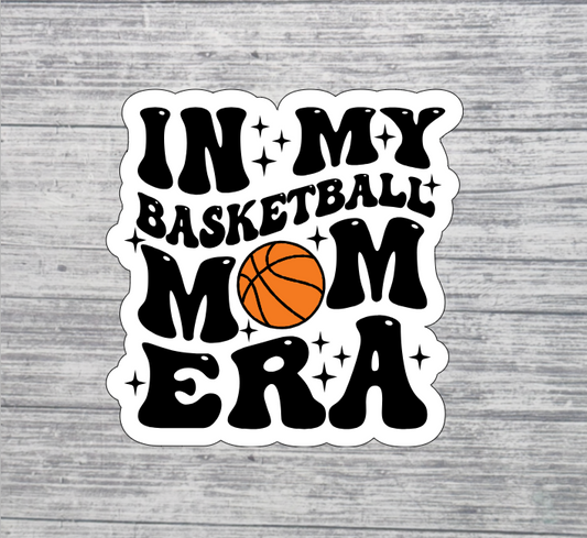 In My Basketball Mom Era Sticker